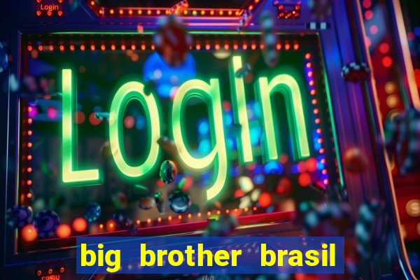 big brother brasil 777 plataforma